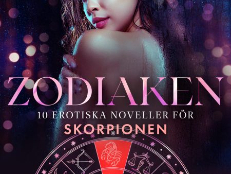 Zodiaken: 10 Erotiska noveller för Skorpionen Sale