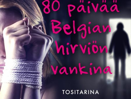 80 päivää Belgian hirviön vankina Cheap