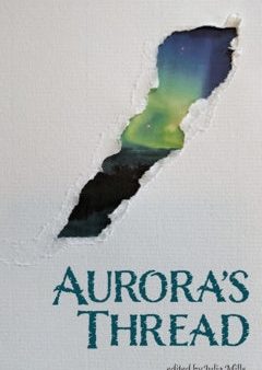 Aurora s thread : a stories we tell anthology For Discount