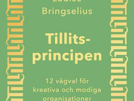 Tillitsprincipen : 12 vägval för kreativa och modiga organisationer Online Sale