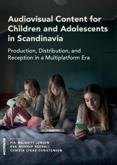 Audiovisual content for children and adolescents in Scandinavia : production, distribution, and reception in a multiplatform era Supply