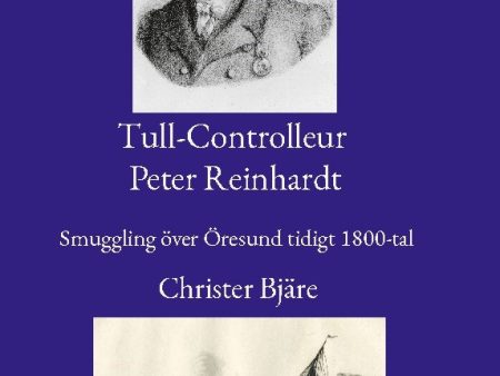 Tull-Controlleur Peter Reinhardt : smuggling över Öresund tidigt 1800-tal Sale