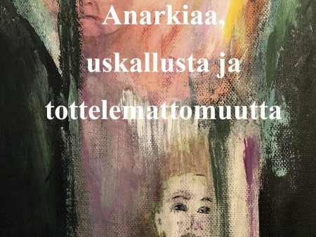 Anarkiaa, uskallusta ja tottelemattomuutta Discount