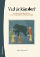 Vad är känslor? : om biologiska reaktioner och psykologiska konstruktioner Discount