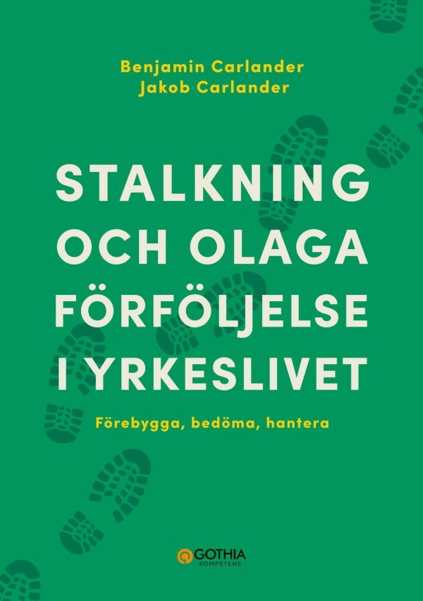 Stalkning och olaga förföljelse i yrkeslivet : förebygga, bedöma, hantera For Cheap