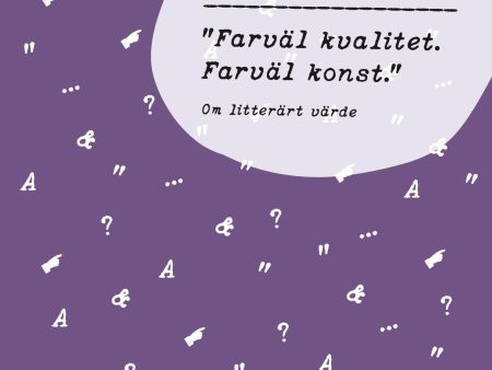 ”Farväl kvalitet. Farväl konst.” Cheap