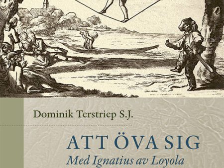 Att öva sig : Med Ignatius av Loyola Online now