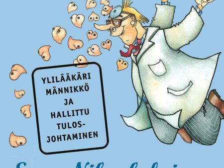 Ylilääkäri Männikkö ja hallittu tulosjohtaminen Online Sale