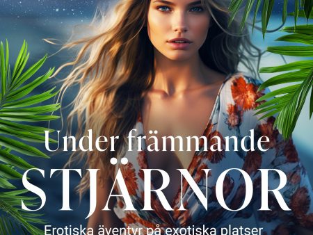 Under främmande stjärnor: erotiska äventyr på exotiska platser For Discount