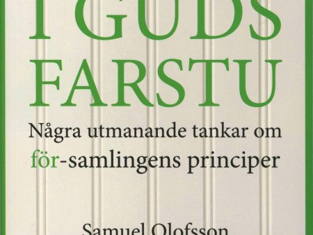 Tillsammans i Guds farstu - några utmanande tankar om för-samlingens principer Sale