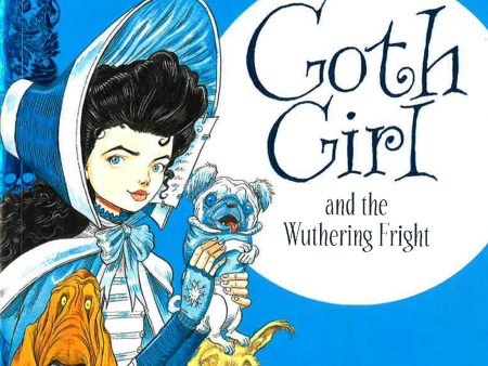 Goth Girl And The Wuthering Fright (Goth Girl #3) Online now